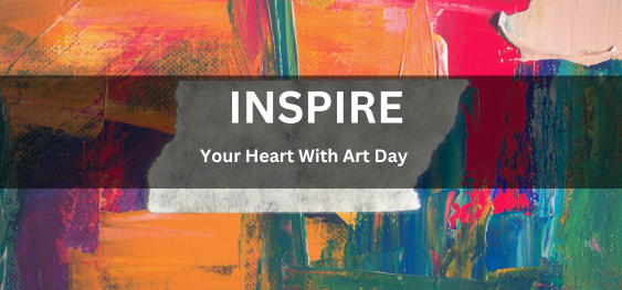 Inspire Your Heart With Art Day[कला दिवस से अपने हृदय को प्रेरित करें]